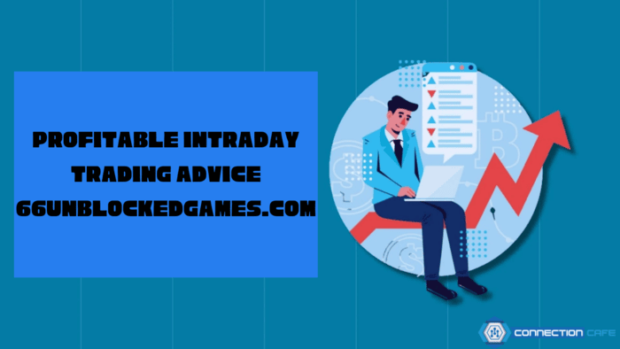 10 Powerful Intraday Trading Tips to Boost Profitability in 2025 (Backed by 66UnblockedGames.com Focus Strategies)